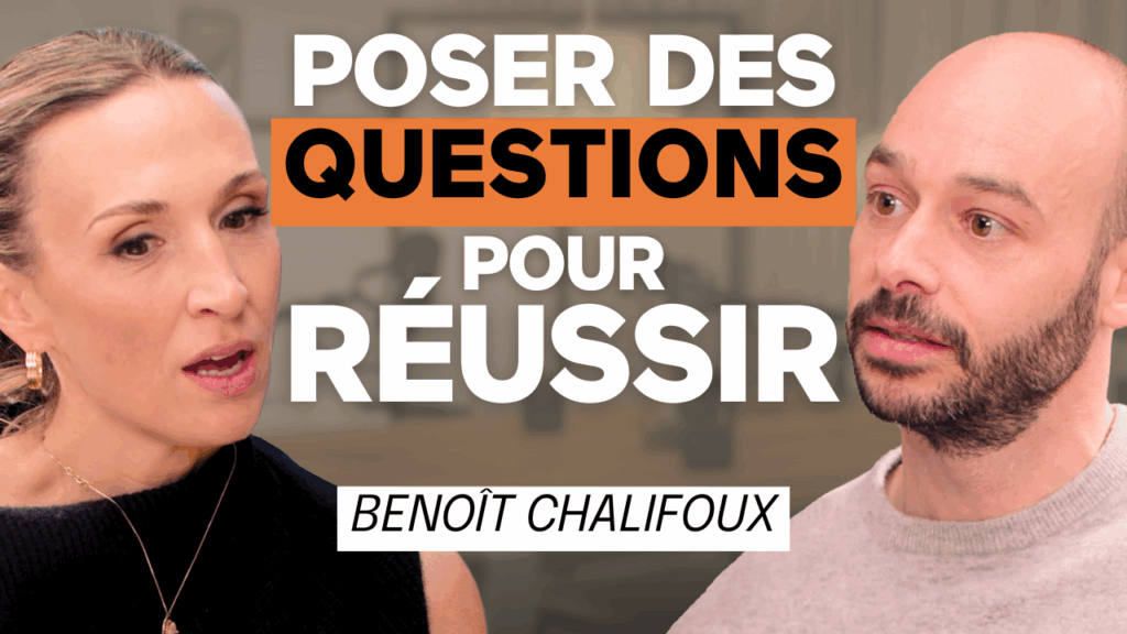Poser des questions pour réussir – Benoît Chalifoux