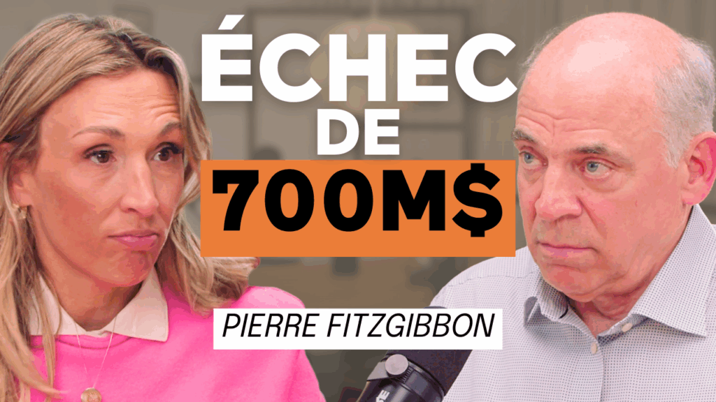 Échec de 700M$ – Pierre Fitzgibbon